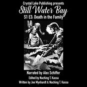 Still Water Bay S1 E3: A Death in the Family by  Joe Mynhardt and Naching T. Kassa audiobook