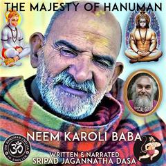 The Majesty Of Hanuman Neem Karoli Baba by Jagannatha Dasa audiobook