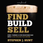 Find. Build. Sell. by  Stephen J. Hunt audiobook