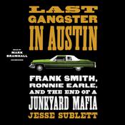 Last Gangster in Austin by  Jesse Sublett audiobook