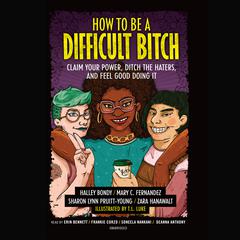 How to Be a Difficult Bitch by Halley Bondy audiobook