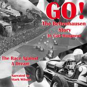 GO! The Bettenhausen Story by  Carl Hungness audiobook