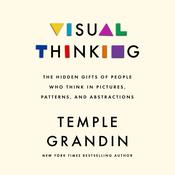 Visual Thinking by  Temple Grandin, Ph.D. audiobook