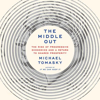 The Middle Out by Michael Tomasky audiobook