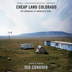Cheap Land Colorado by Ted Conover audiobook