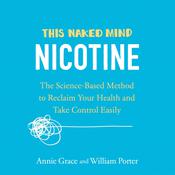 This Naked Mind: Nicotine by  Annie Grace audiobook