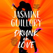 Drunk on Love by  Jasmine Guillory audiobook