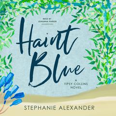 Haint Blue by Stephanie Alexander audiobook