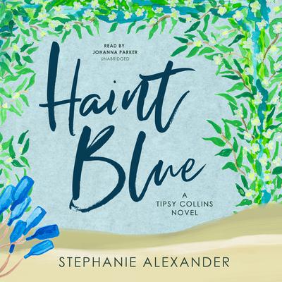 Haint Blue by Stephanie Alexander audiobook