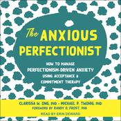 The Anxious Perfectionist by  Clarissa W. Ong PhD audiobook