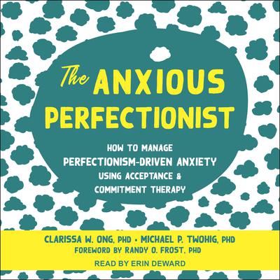 The Anxious Perfectionist by Clarissa W. Ong audiobook