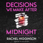Decisions We Make After Midnight by  Rachel Higginson audiobook