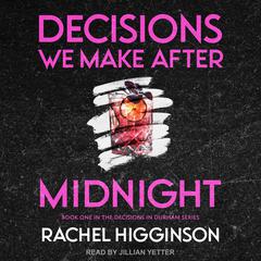 Decisions We Make After Midnight by Rachel Higginson audiobook