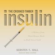 Insulin - The Crooked Timber by  Kersten T. Hall audiobook