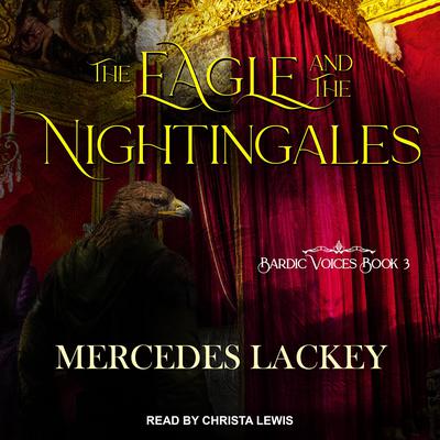 The Eagle & The Nightingales by Mercedes Lackey audiobook