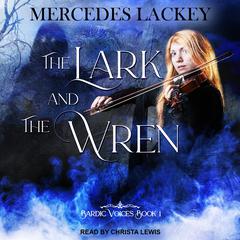 The Lark and the Wren by Mercedes Lackey audiobook