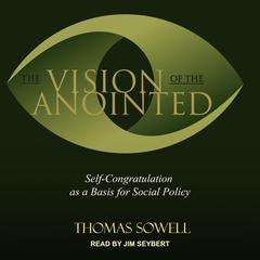 The Vision of the Anointed by Thomas Sowell audiobook