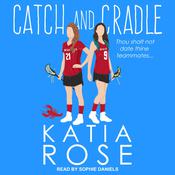 Catch and Cradle by  Katia Rose audiobook