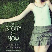 A Story of Now by  Emily O’Beirne audiobook