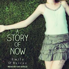 A Story of Now by Emily O’Beirne audiobook