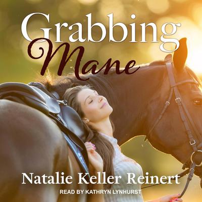 Grabbing Mane by Natalie Keller Reinert audiobook