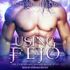 Using Fejo by Victoria Aveline audiobook
