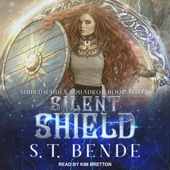 Silent Shield by S. T. Bende audiobook