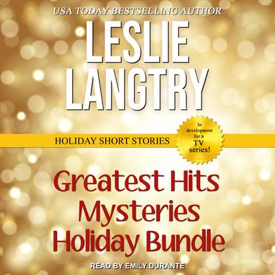 Greatest Hits Mysteries Holiday Bundle by Leslie Langtry audiobook