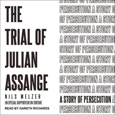 The Trial of Julian Assange by Nils Melzer audiobook