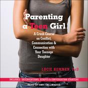 Parenting a Teen Girl by  Lucie Hemmen PhD audiobook