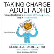 Taking Charge of Adult ADHD, Second Edition by  Russell A. Barkley PhD audiobook