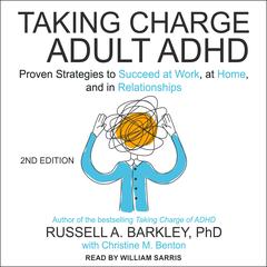 Taking Charge of Adult ADHD, Second Edition by Russell A. Barkley audiobook