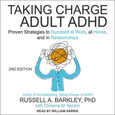 Taking Charge of Adult ADHD, Second Edition by Russell A. Barkley audiobook