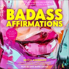 Badass Affirmations by Becca Anderson audiobook