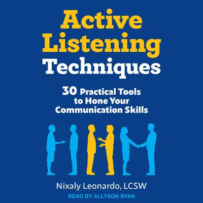Active Listening Techniques by Nixaly Leonardo, LCSW audiobook