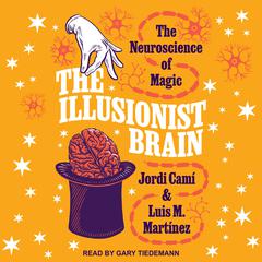 The Illusionist Brain by Jordi Cami audiobook