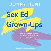 Sex Ed for Grown-Ups by  Jonny Hunt audiobook