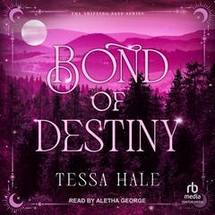 Bond of Destiny by Tessa Hale audiobook