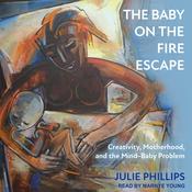 The Baby on the Fire Escape by  Julie Phillips audiobook