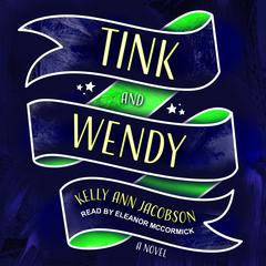 Tink and Wendy by Kelly Ann Jacobson audiobook