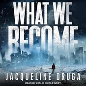 What We Become by  Jacqueline Druga audiobook