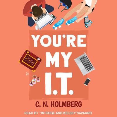 You’re My I.T. by C.N. Holmberg audiobook