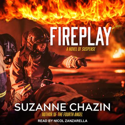 Fireplay by Suzanne Chazin audiobook
