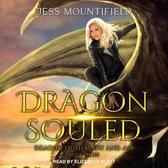 Dragon Souled by Jess Mountifield audiobook