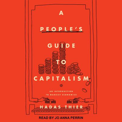 A People's Guide to Capitalism by Hadas Their audiobook