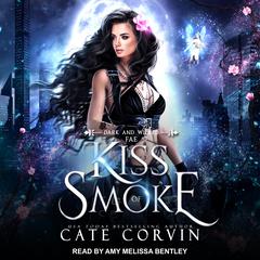 Kiss of Smoke by Cate Corvin audiobook