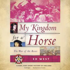 My Kingdom for a Horse by Ed West audiobook