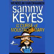 Sammy Keyes and the Curse of Moustache Mary by  Wendelin Van Draanen audiobook