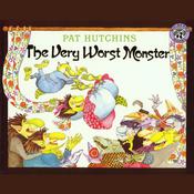 The Very Worst Monster by  Pat Hutchins audiobook