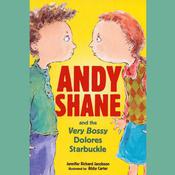 Andy Shane and the Very Bossy Dolores Starbuckle by  Jennifer Richard Jacobson audiobook